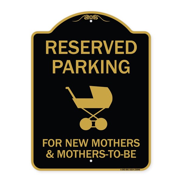 Reserved Parking for New Mothers & Mothers to Be, Black & Gold Alum Sign, 18" x 24", BG-1824-23090